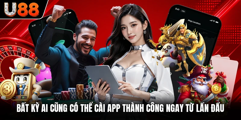 Bất kỳ ai cũng có thể cài app thành công ngay từ lần đầu