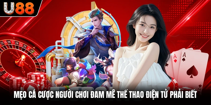 Mẹo cá cược người chơi đam mê thể thao điện tử phải biết Mẹo cá cược người chơi đam mê thể thao điện tử phải biết