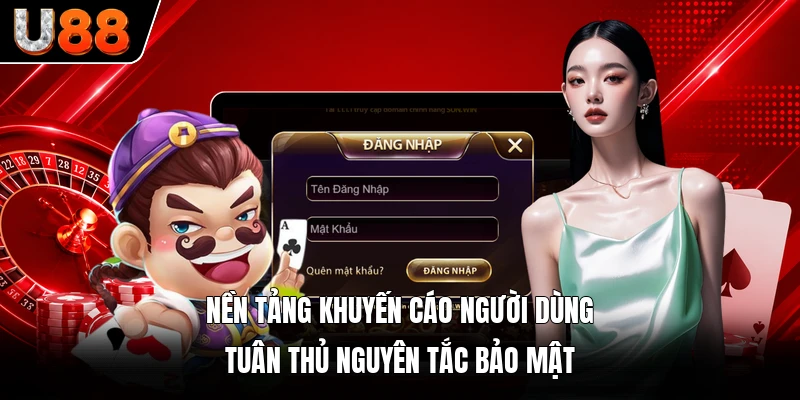 Nền tảng khuyến cáo người dùng tuân thủ nguyên tắc bảo mật Nền tảng khuyến cáo người dùng tuân thủ nguyên tắc bảo mật